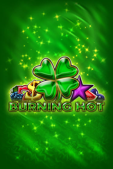 Демо игра Burning Hot 6 Reels без регистрации | Champion Slots BY 